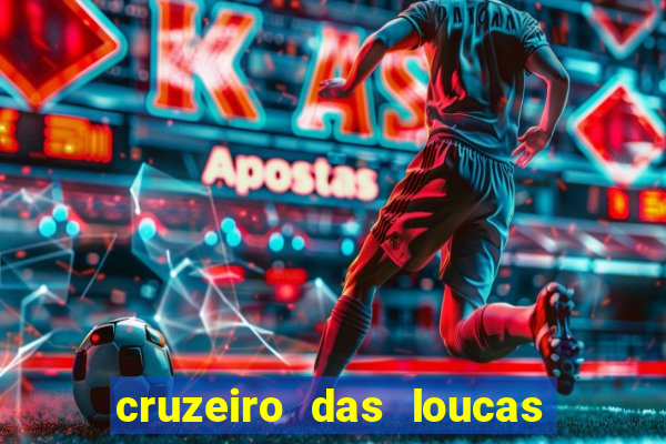 cruzeiro das loucas assistir gratis